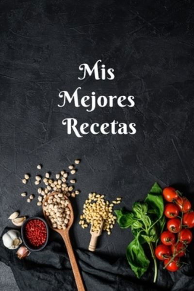 Cover for Recettes Edition · Mis Mejores Recetas (Pocketbok) (2020)
