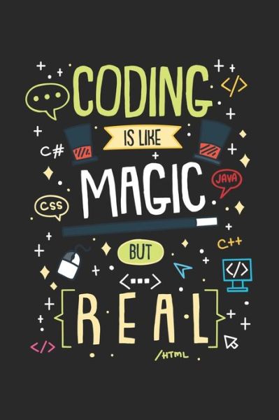 Coding Is Like Magic But Real - Funny Notebooks - Books - Independently published - 9781678511043 - December 20, 2019