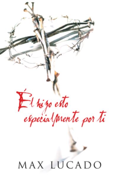 Cover for Max Lucado · He Did This Just for You (Spanish) (25-Pack) (Pamphlet) (2008)