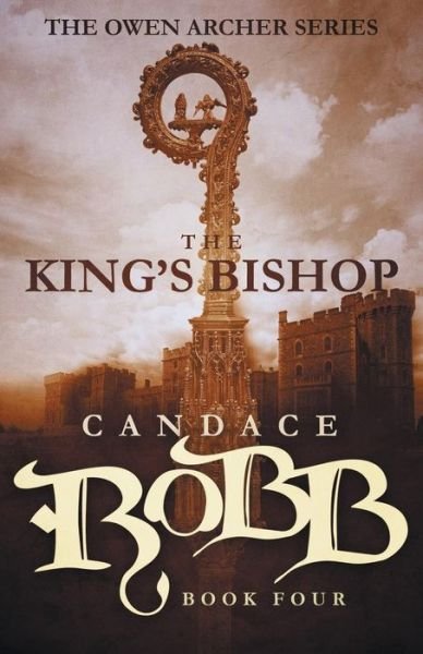 Cover for Candace Robb · The King's Bishop: The Owen Archer Series - Book Four - Owen Archer (Paperback Bog) (2015)
