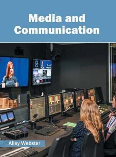 Cover for Alley Webster · Media and Communication (Hardcover Book) (2016)