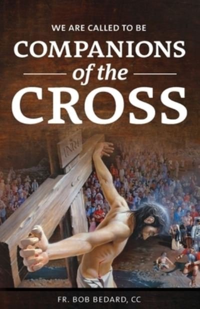 Cover for CC Bob Bedard · We Are Called to be Companions of the Cross (Paperback Bog) (2019)