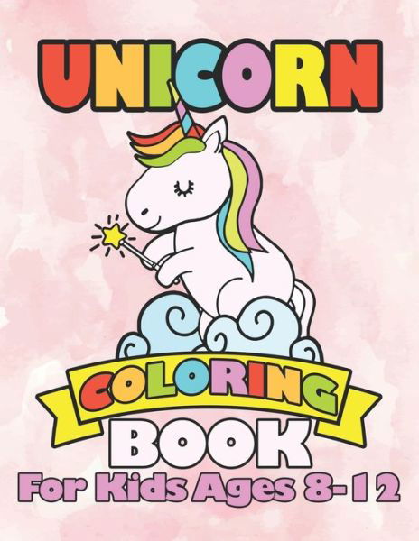 Unicorn Coloring Book for Kids Ages 8-12 - William Smith - Books - Independently Published - 9781694108043 - September 18, 2019