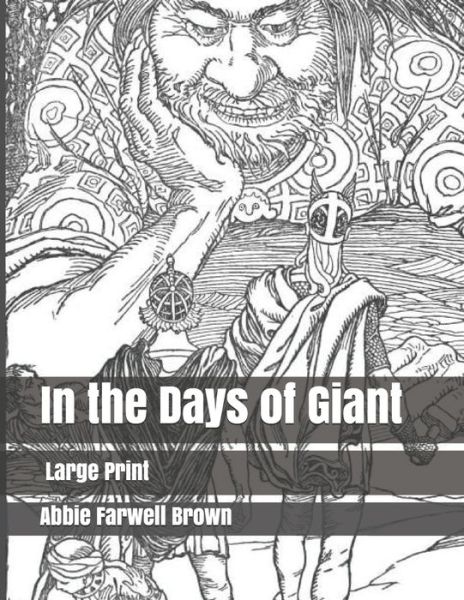 In the Days of Giants: Large Print - Abbie Farwell Brown - Książki - Independently Published - 9781698238043 - 8 października 2019