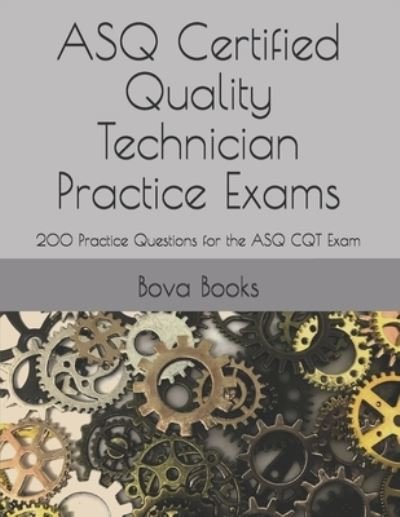 Cover for Bova Books LLC · ASQ Certified Quality Technician Practice Exams (Paperback Book) (2019)
