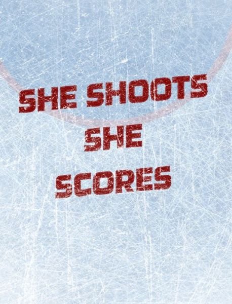 Cover for Mantablast · Women's Hockey Notebook - She Shoots She Scores - Blank Lined Notebook: Girl's Blank Lined Hockey Notebook (Inbunden Bok) (2020)