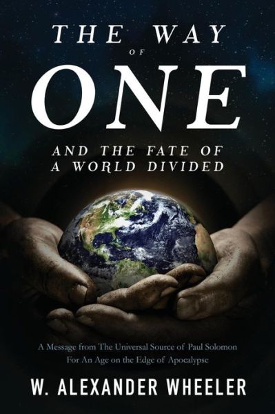 Cover for W Alexander Wheeler · The Way of One and the Fate of a World Divided (Paperback Book) (2018)