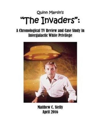 Cover for Matthew C Stelly · Quinn Martin's The Invaders (Paperback Book) (2018)