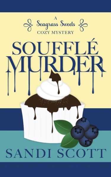 Cover for Sandi Scott · Souffle Murder (Paperback Book) (2018)