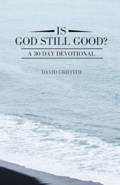 Cover for David Griffith · Is God Still Good? (Paperback Book) (2018)