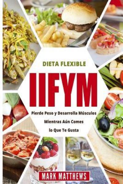 Cover for Mark Matthews · Iifym Y Dieta Flexible (Paperback Book) (2018)