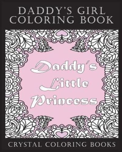 Cover for Crystal Coloring Books · Daddy's Girl Coloring Book (Taschenbuch) (2018)