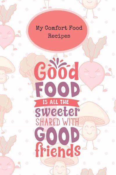 Cover for Rainbow Cloud Press · My Comfort Food Recipes (Paperback Book) (2018)