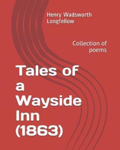 Cover for Henry Wadsworth Longfellow · Tales of a Wayside Inn (1863) (Paperback Book) (2018)