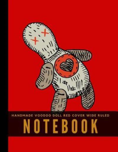 Handmade Voodoo Doll Red Cover Wide Ruled Notebook - Typewriter Publishing - Książki - Createspace Independent Publishing Platf - 9781729637043 - 1 października 2018