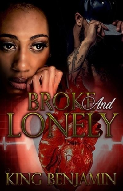 Broke and Lonely - King Benjamin - Libros - Independently published - 9781731054043 - 2 de noviembre de 2018