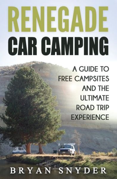 Cover for Bryan Snyder · Renegade Car Camping (Paperback Book) (2016)
