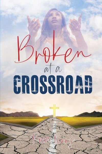 Cover for Roza Perry · Broken at a Crossroad (Paperback Bog) (2021)