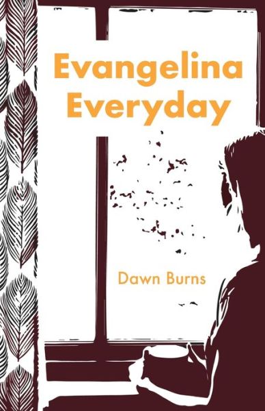 Cover for Dawn Burns · Evangelina Everyday (Book) (2022)