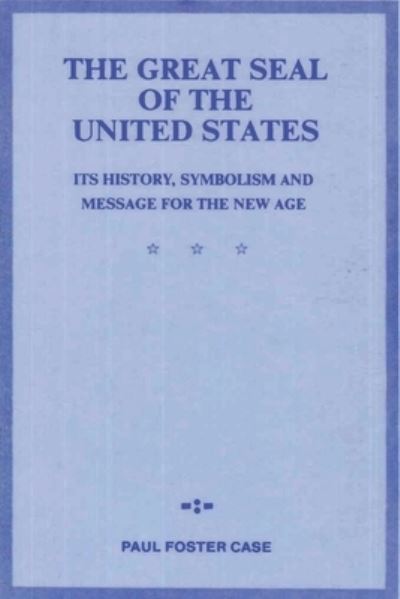 Cover for Paul Foster Case · The Great Seal of the United States (Taschenbuch) (2021)