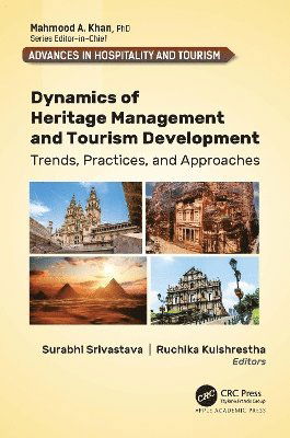 Cover for Dynamics of Heritage Management and Tourism Development: Trends, Practices, and Approaches - Advances in Hospitality and Tourism (Hardcover Book) (2025)