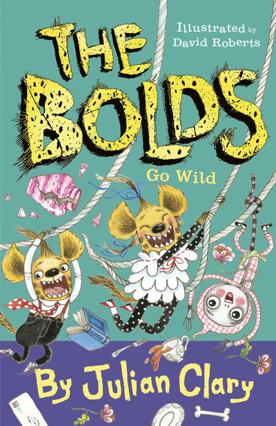 Cover for Julian Clary · The Bolds Go Wild - The Bolds (Hardcover Book) (2019)