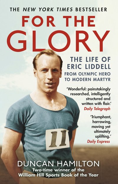 Cover for Duncan Hamilton · For the Glory: The Life of Eric Liddell (Paperback Book) (2017)