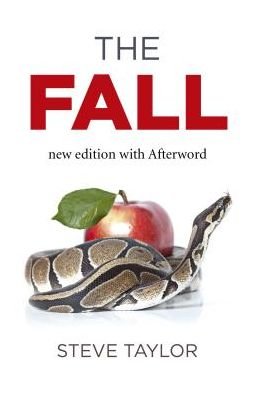 Cover for Steve Taylor · Fall, The (new edition with Afterword): The Insanity of the Ego in Human History and the Dawning of a New Era (Paperback Bog) [2nd edition] (2018)
