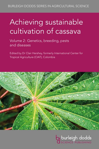 Cover for Achieving Sustainable Cultivation of Cassava Volume 2: Genetics, Breeding, Pests and Diseases - Burleigh Dodds Series in Agricultural Science (Innbunden bok) (2017)