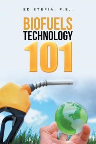 Cover for Ed Etefia P E · Biofuels Technology 101 (Paperback Book) (2019)