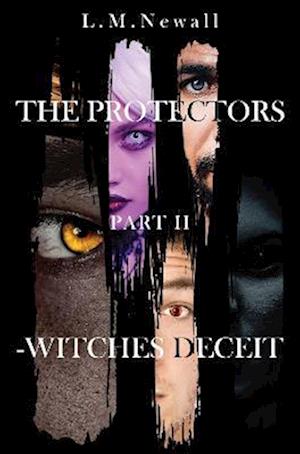Cover for L.M. Newall · The Protectors Part II -Witches deceit (Paperback Book) (2023)