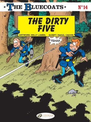 Cover for Raoul Cauvin · The Bluecoats Vol. 14: The Dirty 5 (Paperback Book) (2021)