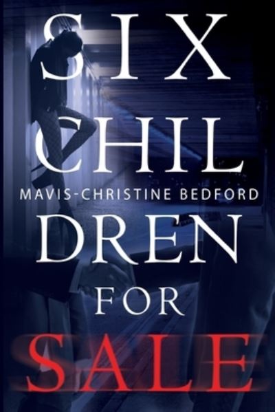 Cover for Mavis-Christine Bedford · Six Children For Sale (Paperback Book) (2023)