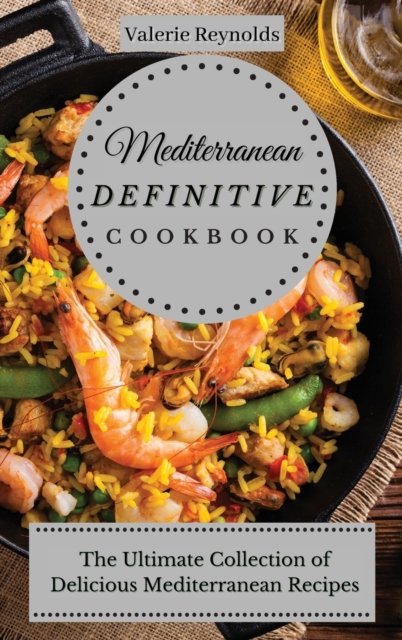 Cover for Valerie Reynolds · Mediterranean Definitive Cookbook (Hardcover Book) (2021)
