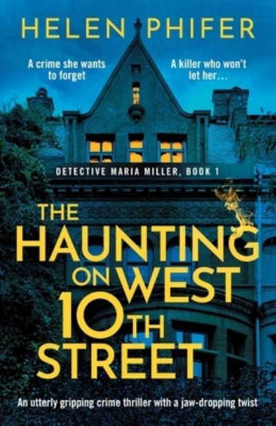 Cover for Helen Phifer · The Haunting on West 10th Street: A totally gripping supernatural crime thriller - Detective Maria Miller (Pocketbok) (2023)