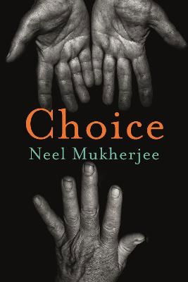 Cover for Neel Mukherjee · Choice (Paperback Book) (2024)