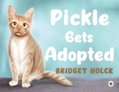 Bridget Holck · Pickle Gets Adopted (Paperback Book) (2022)