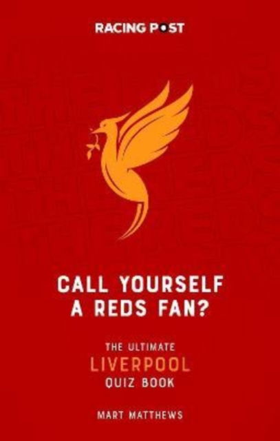 Cover for Mart Matthews · Call Yourself a Reds Fan?: The Ultimate Liverpool Quiz Book (Paperback Book) (2022)