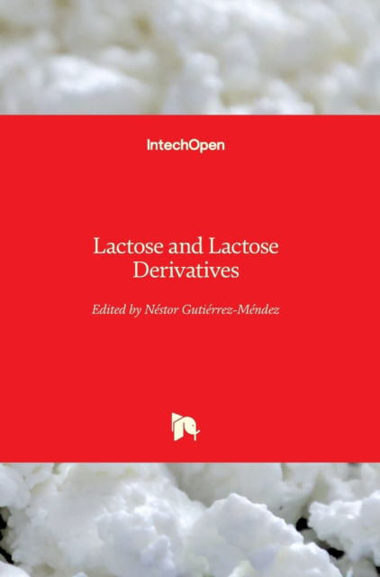 Cover for Nestor Gutierrez-Mendez · Lactose and Lactose Derivatives (Hardcover Book) (2020)