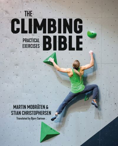 Cover for Martin Mobraten · The Climbing Bible: Practical Exercises: Technique and strength training for climbing - The Climbing Bible (Paperback Bog) (2022)