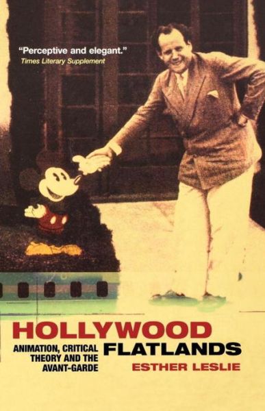 Hollywood Flatlands: Animation, Critical Theory and the Avant-Garde - Esther Leslie - Books - Verso Books - 9781844675043 - June 17, 2004