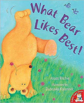 What Bear Likes Best! - Alison Ritchie - Books - Little Tiger Press Group - 9781845061043 - May 1, 2006