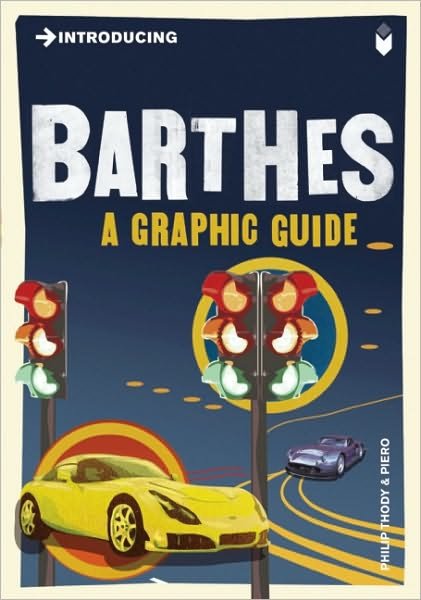 Introducing Barthes: A Graphic Guide - Graphic Guides - Philip Thody - Bücher - Icon Books - 9781848312043 - 31. März 2011