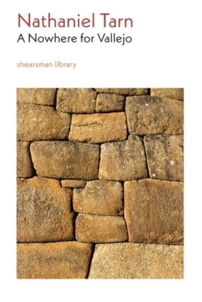 Cover for Nathaniel Tarn · A Nowhere for Vallejo - Shearsman Library (Paperback Book) (2023)