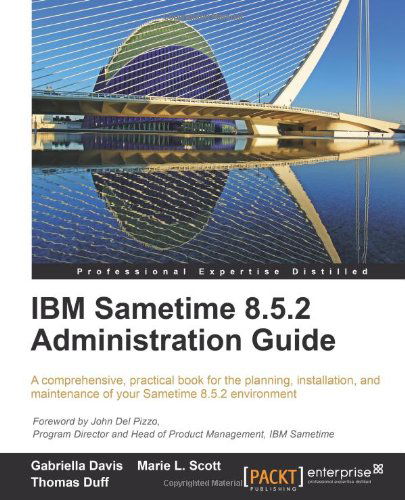 Gabriella Davis · IBM Sametime 8.5.2 Administration Guide (Paperback Book) (2011)