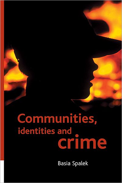 Cover for Spalek, Basia (Institute of Applied Social Sciences, University of Birmingham) · Communities, identities and crime (Paperback Book) (2007)