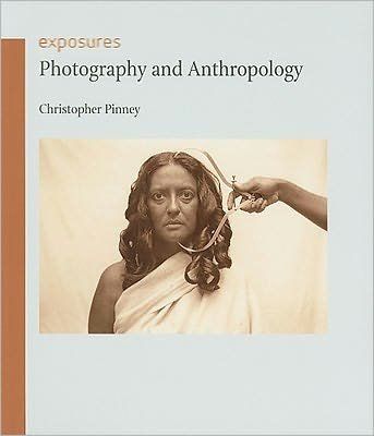 Photography and Anthropology - Exposures - Christopher Pinney - Bücher - Reaktion Books - 9781861898043 - 1. April 2011