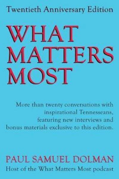 Cover for Paul Samuel Dolman · What Matters Most 20th Anniversary Edition (Paperback Book) (2017)