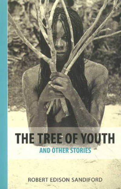 Cover for Robert Edison Sandiford · Tree of Youth: &amp; Other Stories (Paperback Book) (2005)