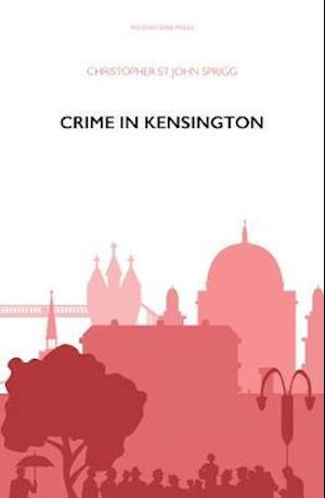 Cover for Christopher St John Sprigg · Crime in Kensington (Paperback Book) (2019)